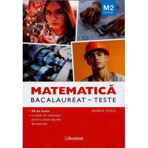 Matematica M2. Tehnologic. Bacalaureat. Teste