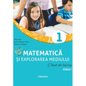 Matematică și explorarea mediului - Clasa I - Caiet de lucru