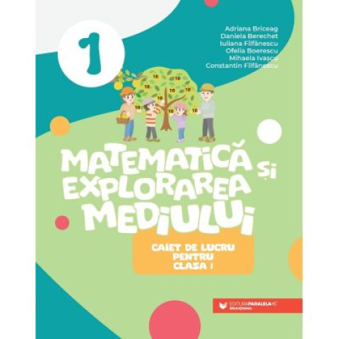 Matematică și explorarea mediului. Caiet de lucru clasa I