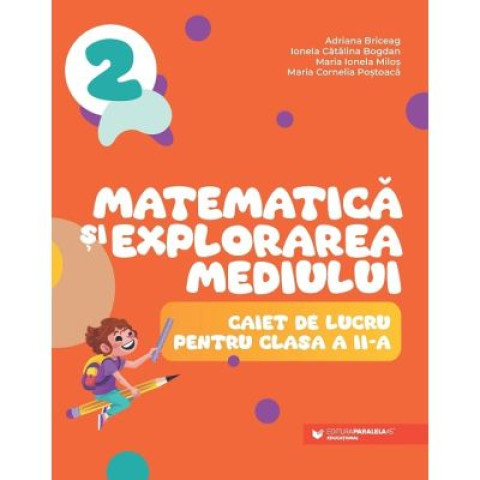 Matematică și explorarea mediului. Caiet de lucru pentru clasa a II-a