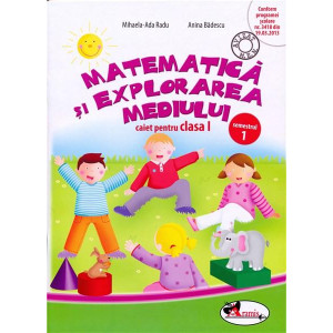 Matematică și explorarea mediului. Caiet pentru clasa I, semestrul 1