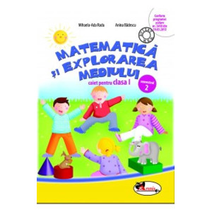 Matematică și explorarea mediului. Clasa I. Caiet Semestrul 2