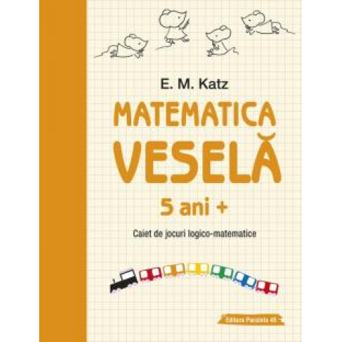 Matematică veselă - Caiet de jocuri logico-matematice