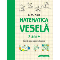 Matematica veselă. Caiet de jocuri logico-matematice (7 ani +)