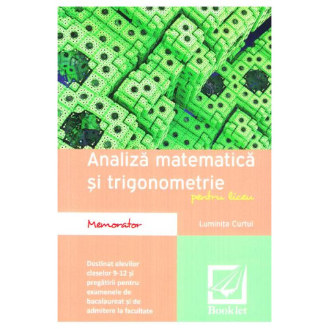 Memorator de analiză matematică și trigonometrie - Clasele 9-12