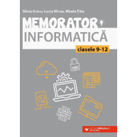 Memorator de informatică - Clasele IX-XII