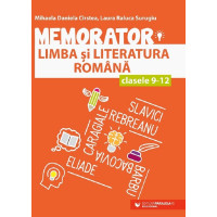 Memorator de limba și literatura română - Clasele 9 - 12