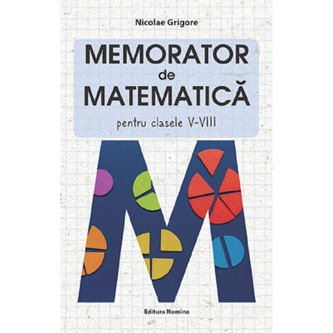Memorator de matematică - Clasele 5-8