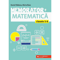 Memorator matematică - Clasele V-VIII