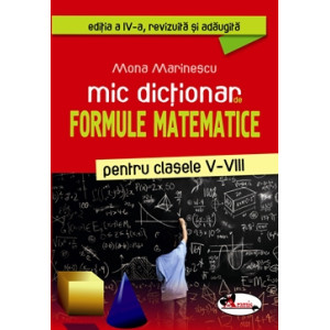 Mic dicționar de formule matematice pentru clasele V-VIII