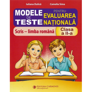 Modele de teste pentru Evaluarea Națională. Limba română - Scris - Clasa 2