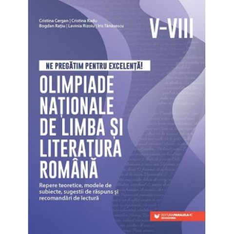 Ne pregătim pentru excelență! Olimpiade naționale de limba și literatura română, clasele 5-8