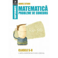 Matematică. Probleme de concurs. Clasele 5-8