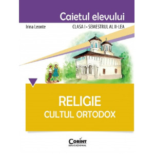 Religie - Clasa 1 Sem.2 - Caiet. Cultul Ortodox