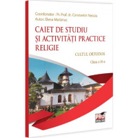 Religie. Cultul ortodox - Clasa 9 - Caiet de studiu si activitati practice