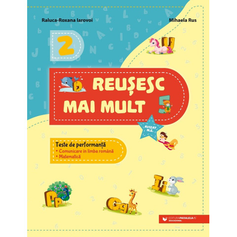 Reușesc mai mult. Teste de performanță. Comunicare în limba română. Matematică. Clasa a II-a