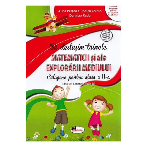 Să deslușim tainele matematicii și ale explorării mediului - Clasa a II-a