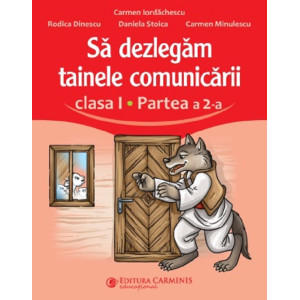 Să dezlegăm tainele comunicării - Clasa 1 Partea a 2-a