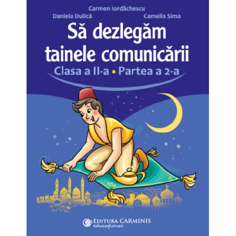 Să dezlegăm tainele comunicării - Clasa a II-a Partea a 2-a