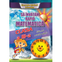 Să învățăm rapid matematica - Clasa 3