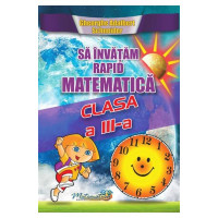 Să învățăm rapid matematica - Clasa a III