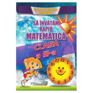 Să învățăm rapid matematica - Clasa a III