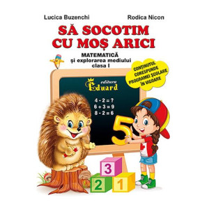 Să socotim cu Moș Arici. Matematica și explorarea mediului - Clasa 1