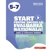 Start pentru succes la Evaluarea Națională. Limba și literatura română