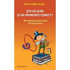 Știi să scrii și să pronunți corect?