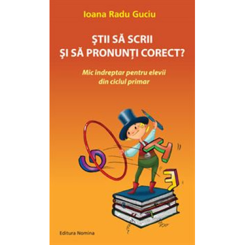 Știi să scrii și să pronunți corect?