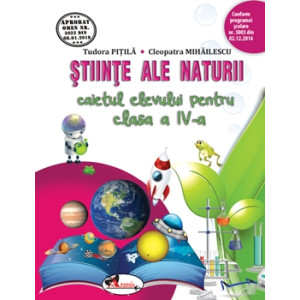 Științe ale naturii. Caietul elevului pentru clasa a IV-a