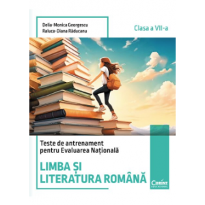 Teste de antrenament pentru Evaluarea Națională - Limba și literatura română, clasa a VII-a