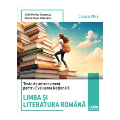 Teste de antrenament pentru Evaluarea Națională - Limba și literatura română, clasa a VII-a