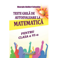 Teste grilă de autoevaluare la matematică pentru clasa a VI-a