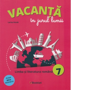 Vacanță în jurul lumii. Limba și literatura română, clasa a VII-a