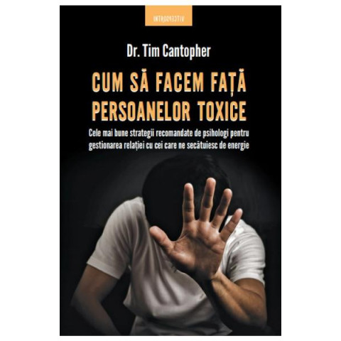 Cum să facem față persoanelor toxice 