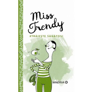 Miss Trendy - Trăiește sanătos!