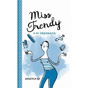 Miss Trendy - Fii ordonată!