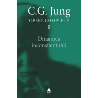 Dinamica inconştientului. Opere Complete, vol. 8