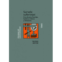 Sursele suferinței. Frica, lăcomia, vinovăția, înșelarea, trădarea și răzbunarea