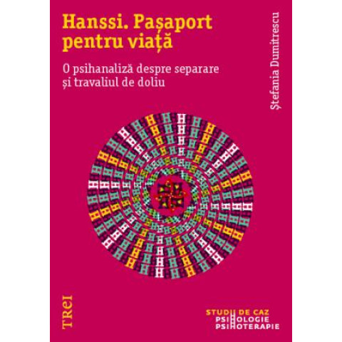 Hanssi. Pașaport pentru viață. O psihanaliză despre separare și travaliul de doliu