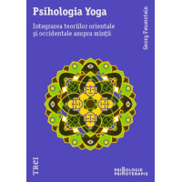 Psihologia Yoga. Integrarea teoriilor orientale și occidentale asupra minții