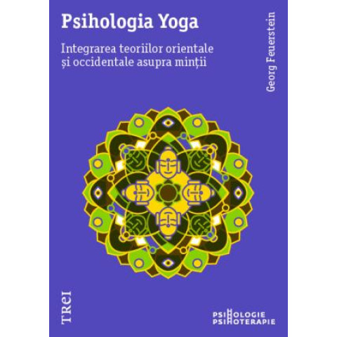 Psihologia Yoga. Integrarea teoriilor orientale și occidentale asupra minții