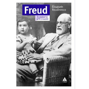 Freud. În vremea lui și în a noastră