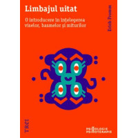 Limbajul uitat. O introducere în înțelegerea viselor, basmelor și miturilor