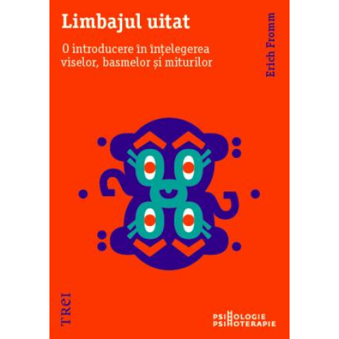 Limbajul uitat. O introducere în înțelegerea viselor, basmelor și miturilor