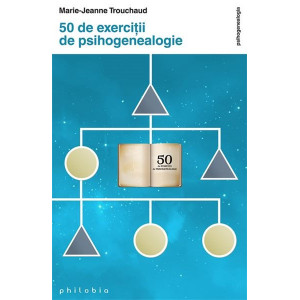 50 de exerciții de psihogenealogie