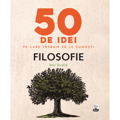 50 de idei pe care trebuie să le cunoști. Filosofie