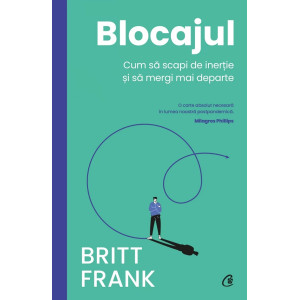 Blocajul. Cum să scapi de inerție și să mergi mai departe. Britt Frank