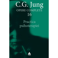 Practica psihoterapiei. Opere Complete, vol. 16